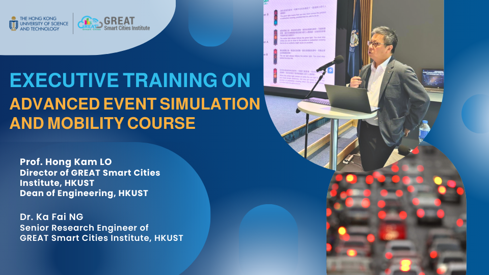 The GREAT Smart Cities Institute (GSCI); Hong Kong Police Force; HKPF; executive training; smart traffic; STMS; VISWALK; VISSIM; PTV; DISCO